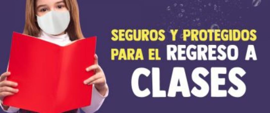 ESTUDIANTES SEGUROS Y PROTEGIDOS PARA EL REGRESO A CLASES